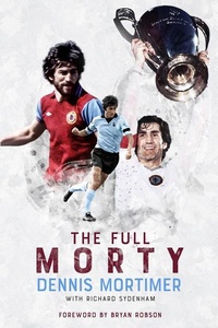 Enlarge image Cover: The Full Morty - Pitch Publishing Ltd