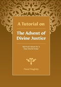 Cover: A Tutorial on the Advent of Divine Justice - Baha'i Publications
