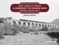 Cover: Green, J: Lost Lines of Wales - Graffeg Limited