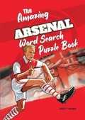 Cover: The Amazing Arsenal Word Search Puzzle Book - Amazing Soccer Books