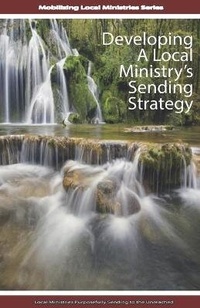 Enlarge image Cover: Developing A Local Ministry's Sending Strategy - Ignite Media
