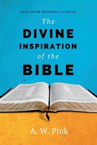 Enlarge image Cover: The Divine Inspiration of the Bible - Tole Publishing