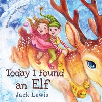Enlarge image Cover: Today I Found an Elf - Starry Dreamer Publishing, LLC