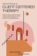 Cover: Selected Writings on Client Centered Therapy - Mockingbird Press