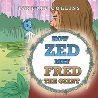 Enlarge image Cover: How Zed Met Fred the Giant - Xlibris AU