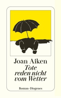 Abbildung von: Tote reden nicht vom Wetter - Diogenes