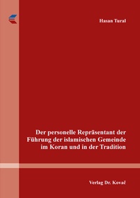 Abbildung von: Der personelle Repräsentant der Führung der islamischen Gemeinde im Koran und in der Tradition - Kovac, Dr. Verlag