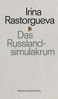 Enlarge image Cover: Das Russlandsimulakrum - Matthes & Seitz Berlin
