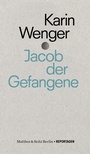 Cover: Jacob der Gefangene - Matthes & Seitz Berlin