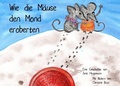 Cover: Wie die M&auml;use den Mond eroberten - epubli