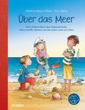 Cover: &Uuml;ber das Meer. Mein Erlebnis-Buch &uuml;ber Klabauterkinder, kleine Schiffe, Seetiere und das Leben rund ums Meer - Jumbo