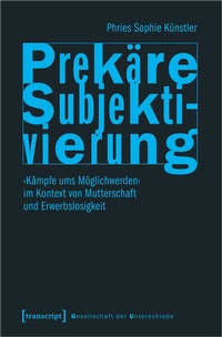 Abbildung von: Prekäre Subjektivierung - transcript