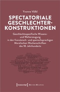 Abbildung von: Spectatoriale Geschlechterkonstruktionen - transcript
