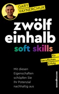 Cover: Zw&ouml;lfeinhalb Soft Skills f&uuml;r beruflichen Erfolg - books4success