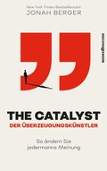 Cover: The Catalyst - Der &Uuml;berzeugungsk&uuml;nstler - books4success