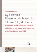 Cover: Ego domina - Herrschende Frauen im 11. und 12. Jahrhundert - Didymos-Verlag
