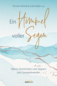 Abbildung von: Ein Himmel voller Segen - Gerth Medien