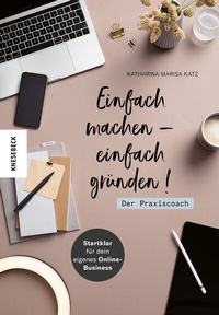 Abbildung von: Einfach machen - einfach gründen! Der Praxiscoach - Knesebeck