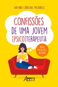 Bild: Confissões de uma Jovem [Psico]Terapeuta : Início, Percalços e Alegrias - Editora Appris