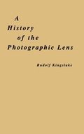 Cover: A History of the Photographic Lens - Academic Press
