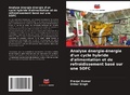 Cover: Analyse &eacute;nergie-&eacute;nergie d'un cycle hybride d'alimentation et de refroidissement bas&eacute; sur une SOFC - Editions Notre Savoir