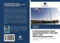 Cover: Leistungsanalyse eines netzgekoppelten hybriden Solar- und Windenergiesystems - Verlag Unser Wissen