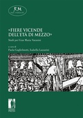 Cover: &laquo;Fiere vicende dell'et&agrave; di mezzo&raquo; - Firenze University Press