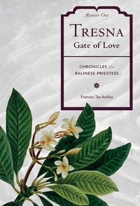 Abbildung von: Tresna Gate of Love - Frances Tse Ardika