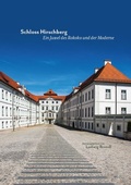 Cover: Schloss Hirschberg - Ein Juwel des Rokoko und der Moderne - Fink, Josef