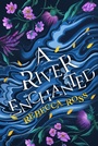 Cover: A River Enchanted - HarperVoyager