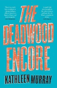 Enlarge image Cover: The Deadwood Encore - The Borough Press