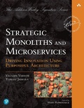 Cover: Strategic Monoliths and Microservices - Addison Wesley