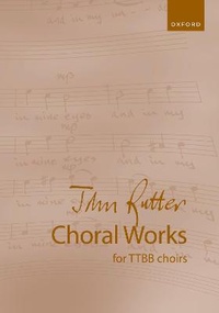 Abbildung von: John Rutter Choral Works for TTBB choirs - Oxford University Press