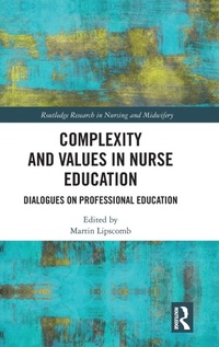 Enlarge image Cover: Complexity and Values in Nurse Education - Routledge