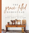 Cover: The Grace-Filled Homestead - Harvest House Publishers,U.S.