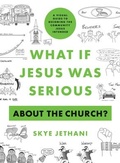 Cover: What If Jesus Was Serious about the Church? - Moody Publishers