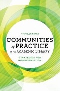 Cover: Communities of Practice in the Academic Library - ALA Editions