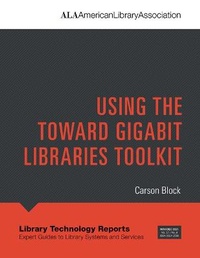 Enlarge image Cover: Ltr 57(8): Using the Toward Gigabit Libraries Toolkit - ALA TechSource