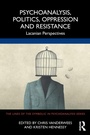 Cover: Psychoanalysis, Politics, Oppression and Resistance - Routledge