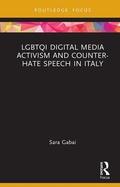 Cover: LGBTQI Digital Media Activism and Counter-Hate Speech in Italy - Routledge