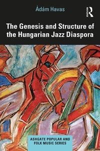 Abbildung von: The Genesis and Structure of the Hungarian Jazz Diaspora - Routledge