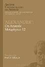 Cover: Alexander': On Aristotle Metaphysics 12 - Bloomsbury Academic