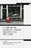 Cover: A Companion to British-Jewish Theatre Since the 1950s - Methuen Drama