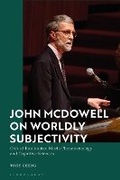 Cover: John McDowell on Worldly Subjectivity - Bloomsbury Academic