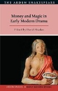 Cover: Money and Magic in Early Modern Drama - The Arden Shakespeare