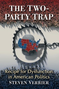 Enlarge image Cover: The Two-Party Trap - McFarland & Co Inc