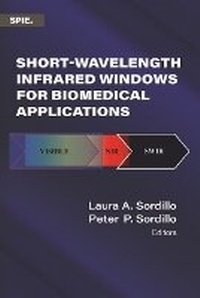 Enlarge image Cover: Short-Wavelength Infrared Windows for Biomedical Applications - SPIE Press
