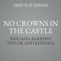 Cover: No Crowns in the Castle - Worthy