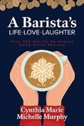 Cover: A Barista's Life Love Laughter - Bookbaby