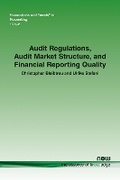 Cover: Audit Regulations, Audit Market Structure, and Financial Reporting Quality - now publishers Inc
